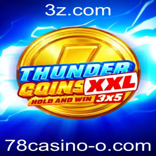 ThunderCoinsXxl: Descubra o Universo Emocionante de 78casino